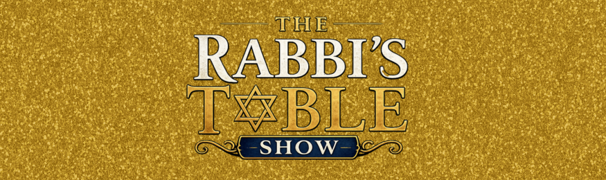 The Rabbi's Table Show
